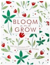 Bloom And Grow - 365 Devotions For Gardeners At Heart
